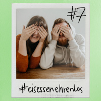 Folge 7: #eisessenehrenlos