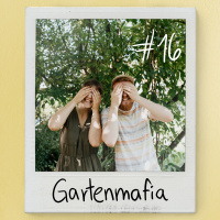 Folge 16: Gartenmafia