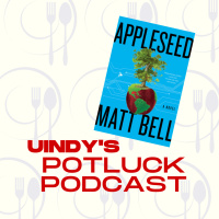 UIndy’s Potluck Podcast - SEASON 5 - EPISODE 3- Matt Bell