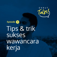 Episode 11 — Tips amp trik sukses wawancara kerja