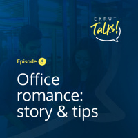 Episode 6 — Office romance: story amp tips