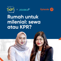 Episode 17 — Rumah untuk milenial: Sewa atau KPR? (Jouska Indonesia)