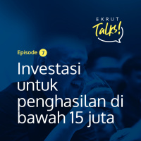 Episode 7 — Investasi untuk penghasilan di bawah 15 juta (Philip Mulyana)