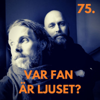 75. Var fan är ljuset?
