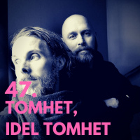 47. Tomhet, idel tomhet