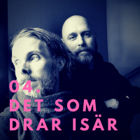 04. Det som drar isär