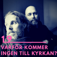 19. Varför kommer ingen till kyrkan?
