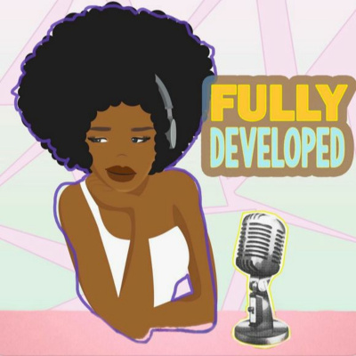 Fully Developed Podcast