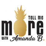 Tell Me More With Amanda B