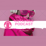 Mel In A Nutshell With Melody Munroe