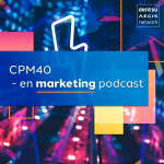 Cpm40 En Marketing Podcast