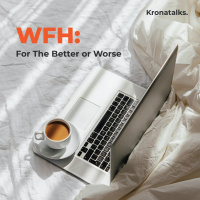 Ep.6 - WFH, for the Better or Worse