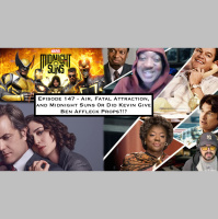 147. Air, Fatal Attraction, and Midnight Suns Or Did Kevin Give Ben Affleck Props?!?