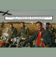 195. The Perfect Wife, White Lotus, House of the Dragon, The Bikeriders,  Trigger Warning