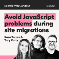 Navigating JavaScript and Website Migrations with Sam Torres amp Tory Gray