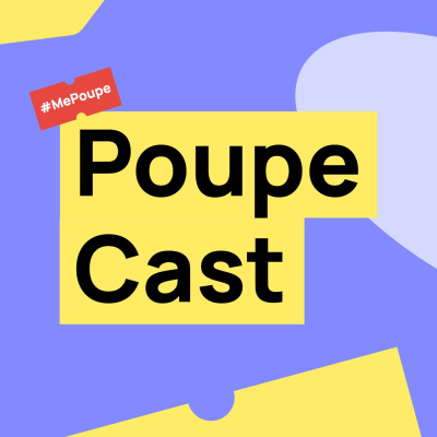 Poupecast - Me Poupe
