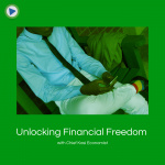 Unlocking Financial Freedom With Chief Kasi Economist