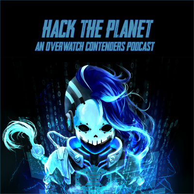 Hack The Planet: An Overwatch Contenders Podcast