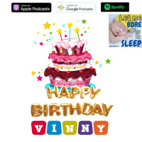 #978 “It’s Vinny’s 1st birthday Let me bore you to sleep (Jason Newland) (27th February 2023)