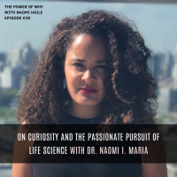 On Curiosity and the Passionate Pursuit of Life Science | Dr. Naomi I. Maria