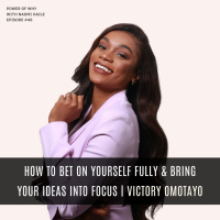 How to Bet On Yourself Fully amp Bring Your Ideas Into Focus | Victory Omotayo