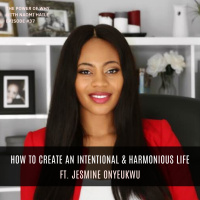 How to Create an Intentional amp Harmonious Life | Jesmine Onyeukwu