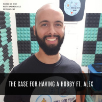 The Case for Having a Hobby | Alex