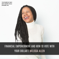 Financial Empowerment and How to Vote With Your Dollar | Melissa Allen