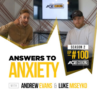 Answers to Anxiety - ACEWEEKLY100