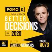 FOMO  Making Better Decisions in 2021 with Patrick McGinnis - ACEWEEKLY073