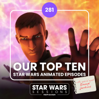 Our TOP TEN Star Wars Animated Episodes // #281