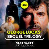 The GEORGE LUCAS Sequel Trilogy // #312