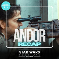 ANDOR RECAP - Season 2: Episodes 7-9