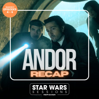 ANDOR RECAP - Season 2: Episodes 4-6