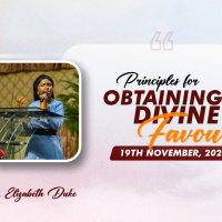 Principles for Obtaining Divine Favour || Sis. Elizabeth Duke || 19th November 2023