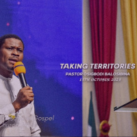 Taking Territories || Pastor Osigbodi Balosibina || 15th October 2023