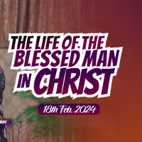 The Life of a Blessed Man in Christ || Sis. Bukola Ogidan || 18th Feburary 2024