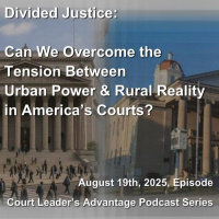 Divided Justice: Can We Overcome the Tension Between Urban Power and Rural Reality in America’s Courts