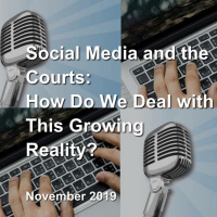 Social Media and the Courts: How Do We Deal with This Growing Reality?