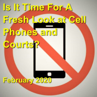 Is It Time for a Fresh Look at Cell Phones and Courts?