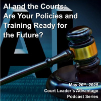 AI in the Courts: Are Your Policies and Training Ready for the Future?