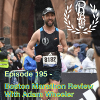 Episode 195 - Boston Marathon Review