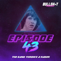 Ep. 43 - The Gang Throws A Rager