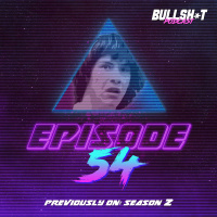 Ep. 54 - Previously On: Season 2
