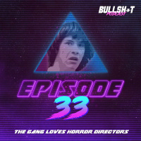 Ep. 33 - The Gang Loves Horror Directors