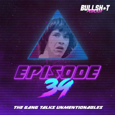 Bullsh*t Podcast