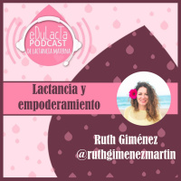 Lactancia y empoderamiento. Entrevista a Ruth Giménez @ruthgimenezmartin