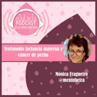 Testimonio de cáncer de pecho y lactancia con Mónica Fragueiro