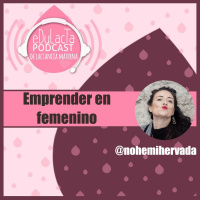 Empreder en femenino con Nohemi Hervada