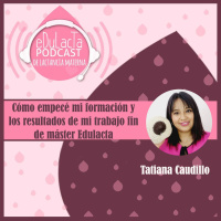 Episodio con Tatiana Caudillo Conocimientos de lactancia de enfermería